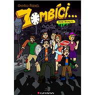 Zombies. First bite! - Ondřej Frencl