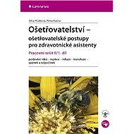 Nursing - nursing procedures for healthcare assistants - Jitka Hůsková