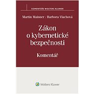 Zákon o kybernetické bezpečnosti: Komentář - Martin Maisner