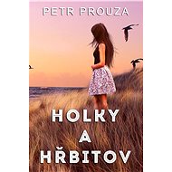 Holky a hřbitov - Petr Prouza