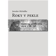 Roky v pekle - Jaroslav Michalka