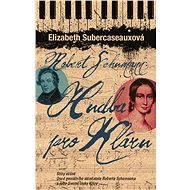 Robert Schuman - Hudba pro Kláru - Elizabeth Subercaseauxová