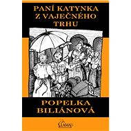 Paní Katynka z Vaječného trhu - Popelka Biliánová