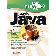 1001 tipů a triků pro jazyk Java - Bogdan Kiszka