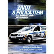 Life with a cop - Ellen Kirschmanová