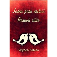 Jedna pusa nestačí, Rezavá růže - Vojtěch Fabián