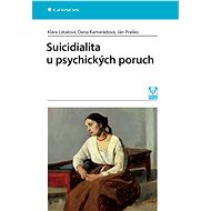 Suicidality in psychiatric disorders - Klára Látalová
