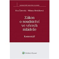 Zákon o soudnictví ve věcech mládeže: Komentář - Eva Žatecká