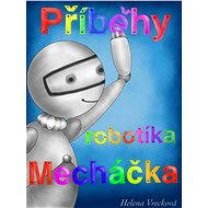 Příběhy robotíka Mecháčka - Helena Vrecková