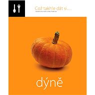 Což takhle dát si... dýně - Lenka Požárová