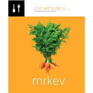 Což takhle dát si... mrkev - Lenka Požárová