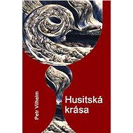 Husitská krása - Petr Vilhelm