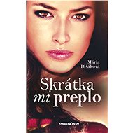 Skrátka mi preplo - Mária Blšáková