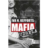Mafia udrela - Iva N. Kefforts