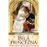 Bílá princezna - Oldřiška Ciprová