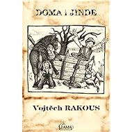 Doma i jinde - Vojtěch Rakous