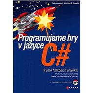 Programujeme hry v jazyce C# - Petr Roudenský