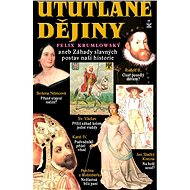 Ututlané dějiny - Felix Krumlowský