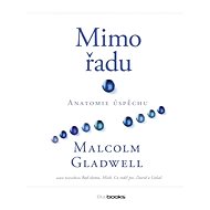 Mimo řadu: Anatomie úspěchu - Malcolm Gladwell