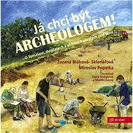 Já chci být archeologem! - Miroslav Popelka
