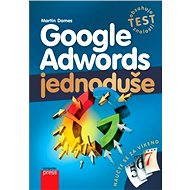 Google Adwords Jednoduše - Martin Domes