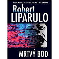 Mrtvý bod - Robert Liparulo