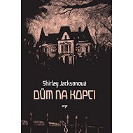 Dům na kopci - Shirley Jacksonová