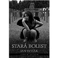 Stará bolest - Jan Sviták