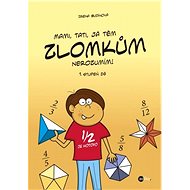 Mami, tati, já těm zlomkům nerozumím - 1 stupeň ZŠ - Irena Budínová