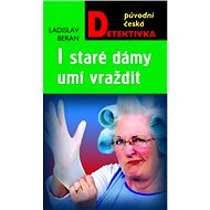 Even old ladies can kill - Ladislav Beran