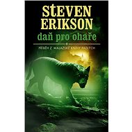 Daň pro ohaře - Steven Erikson