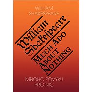 Mnoho povyku pro nic / Much Ado About Nothing - William Shakespeare