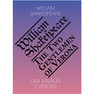 Dva kavalíři z Verony / Two Gentlemen of Verona - William Shakespeare