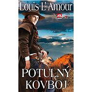 Potulný kovboj - Louis L'Amour