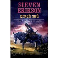 Prach snů - Steven Erikson