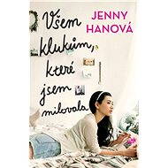 Všem klukům, které jsem milovala - Jenny Hanová