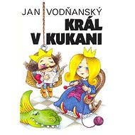 Král v kukani - Jan Vodňanský