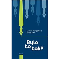 Bylo to tak? - Ludmila Romportlová