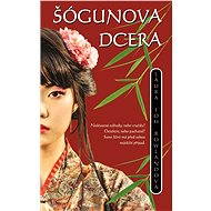 The Shogun's Daughter - Joh Laura Rowlandová