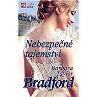 Nebezpečné tajemství - Barbara Taylor Bradford
