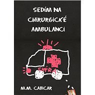 Sedím na chirurgické ambulanci - M. M. Cabicar