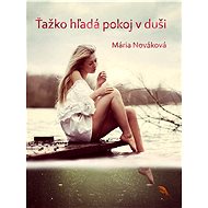 Ťažko hľadá pokoj v duši - Mária Nováková
