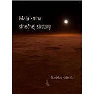 Malá kniha slnečnej sústavy - Stanislav Hoferek