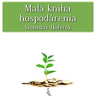 Malá kniha hospodárenia - Stanislav Hoferek
