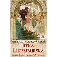 Jitka Lucemburská - Melita Denková