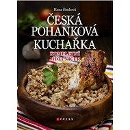 Česká pohanková kuchařka - Hana Čechová Šimková