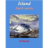 Island: Země v zrodu - Jiří Kostúr