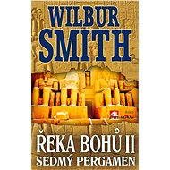 Řeka bohů II. – Sedmý pergamen - Wilbur Smith