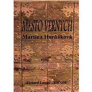 Mesto verných - Martina Horňáková