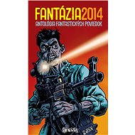 Fantázia 2014: antológia fantastických poviedok - Ivan Aľakša